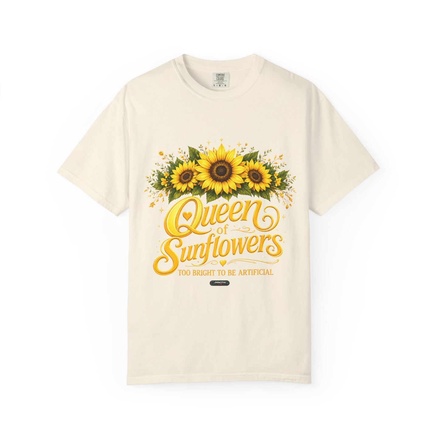 Queen of Sunflowers- Too Bright To Be Artificial  T-Shirt
