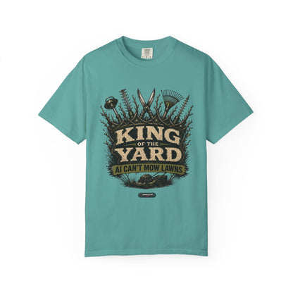 King of the Yard T-Shirt — "Can't Mow Lawns" Gardener Lawn Care Tee