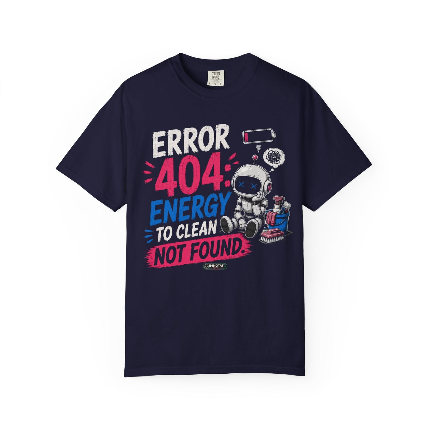 Error 404: Energy to Clean Not Found T-Shirt