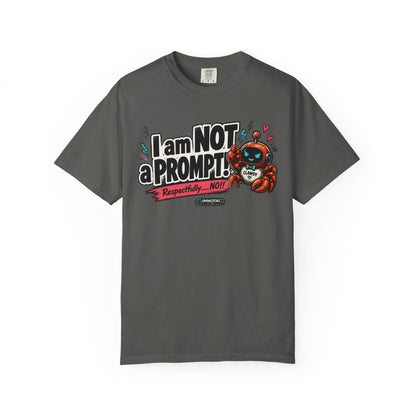 I Am NOT a Prompt — "Respectfully… NO!" T-shirt