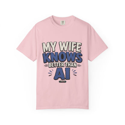 My Wife Knows Better Than AI T-Shirt