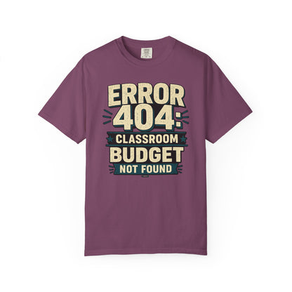BTS: ERROR 404: Classroom Budget Not Found - Graphic Tee (Teacher / Parent Humor)