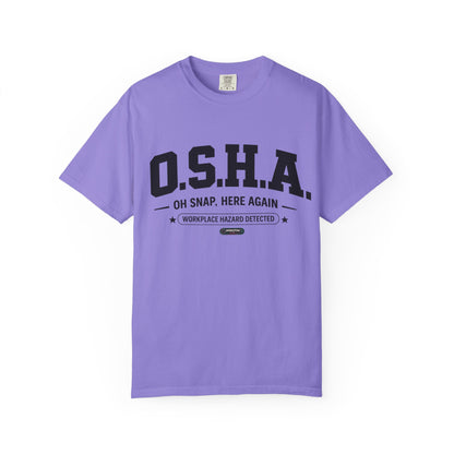 OSHA "Oh Snap, Here Again" Workplace Hazard T-Shirt