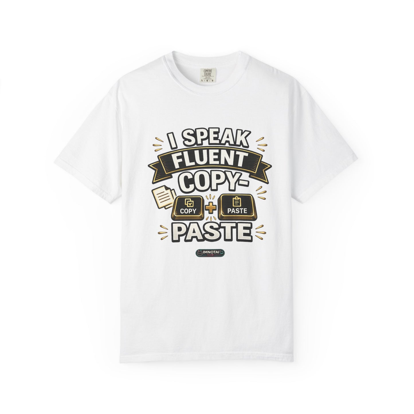 I Speak Fluent Copy‑Paste T-Shirt