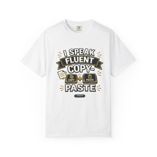 I Speak Fluent Copy‑Paste T-Shirt