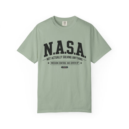 “N.A.S.A. Not Actually Solving Anything” T-Shirt