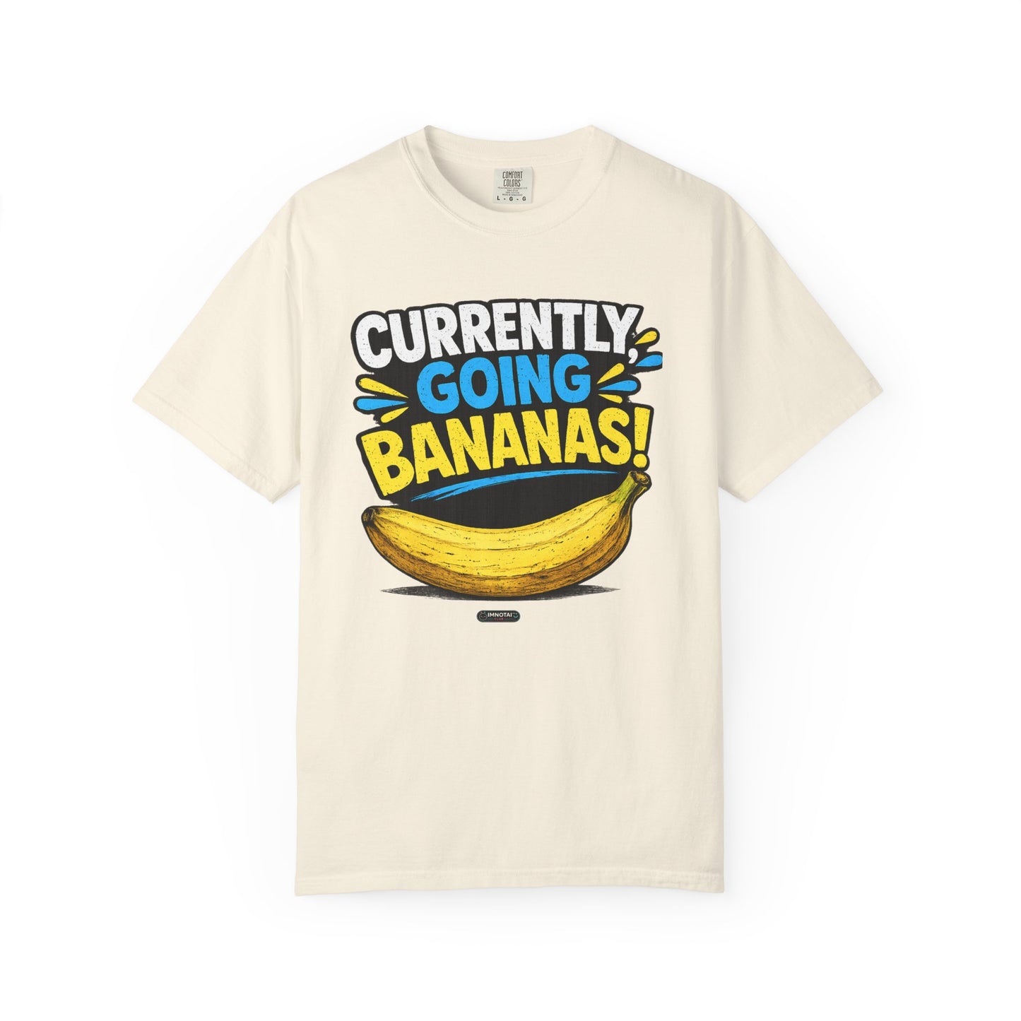 Currently Going Bananas THE OG. T-Shirt