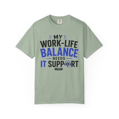 Work-Life Balance Needs IT Support T-Shirt