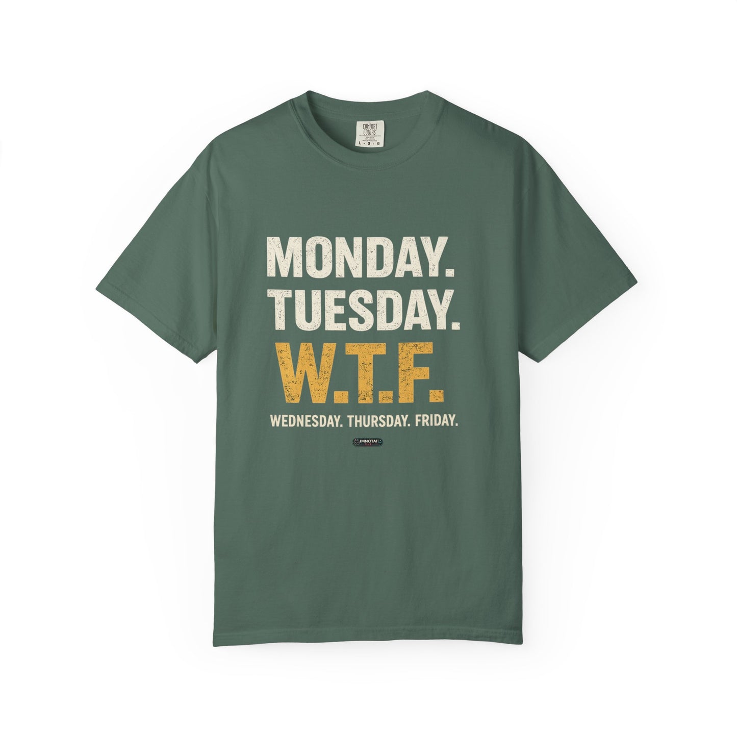W.T.F.  Monday. Thursday. Friday Work Humor Tee