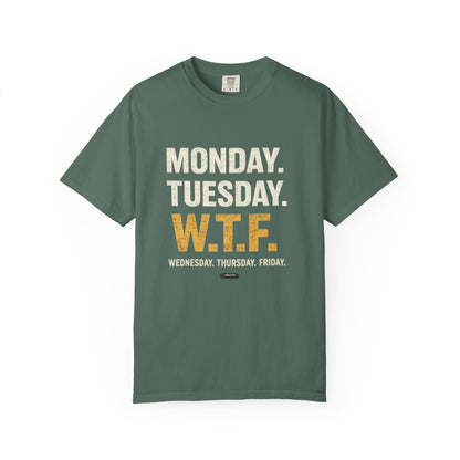 W.T.F.  Monday. Thursday. Friday Work Humor Tee