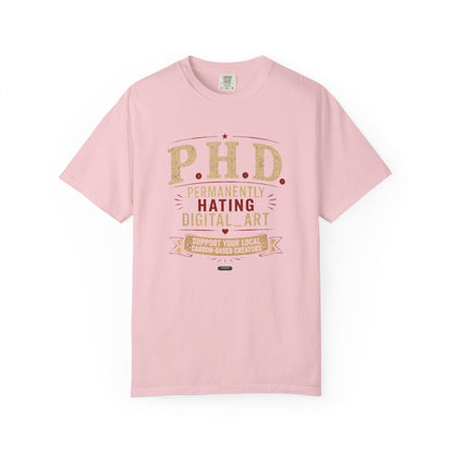 P.H.D. "Permanently Hating Digital Art" Graphic T-Shirt — Funny Artist Tee