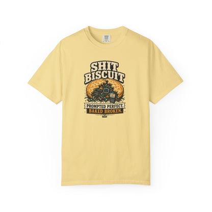 Shit Biscuit- Prompted Perfect. Bake Broken T-shirt