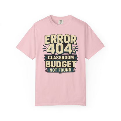 BTS: ERROR 404: Classroom Budget Not Found - Graphic Tee (Teacher / Parent Humor)