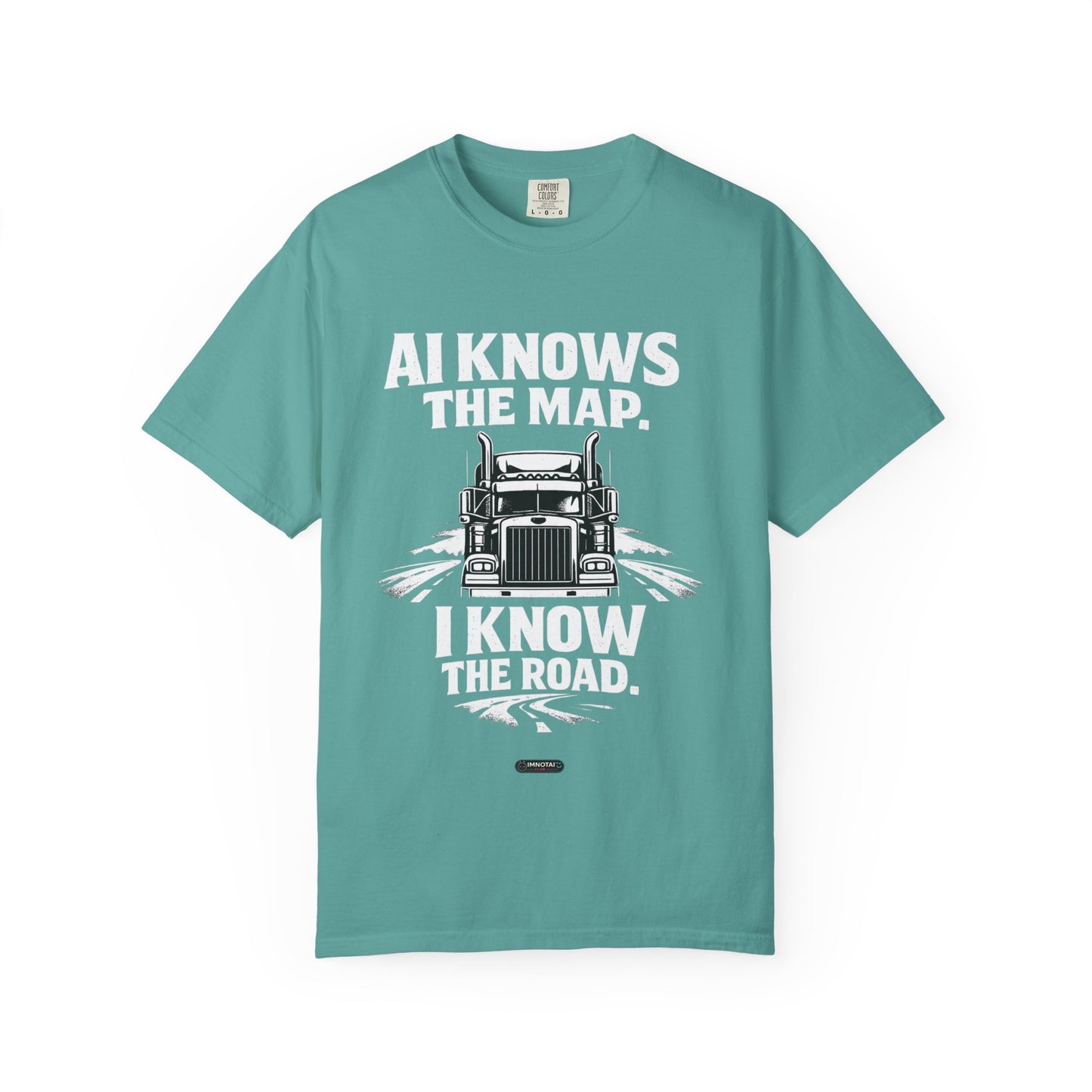 Truck Driver T‑Shirt — “AI Knows the Map, I Know the Road” Graphic Tee