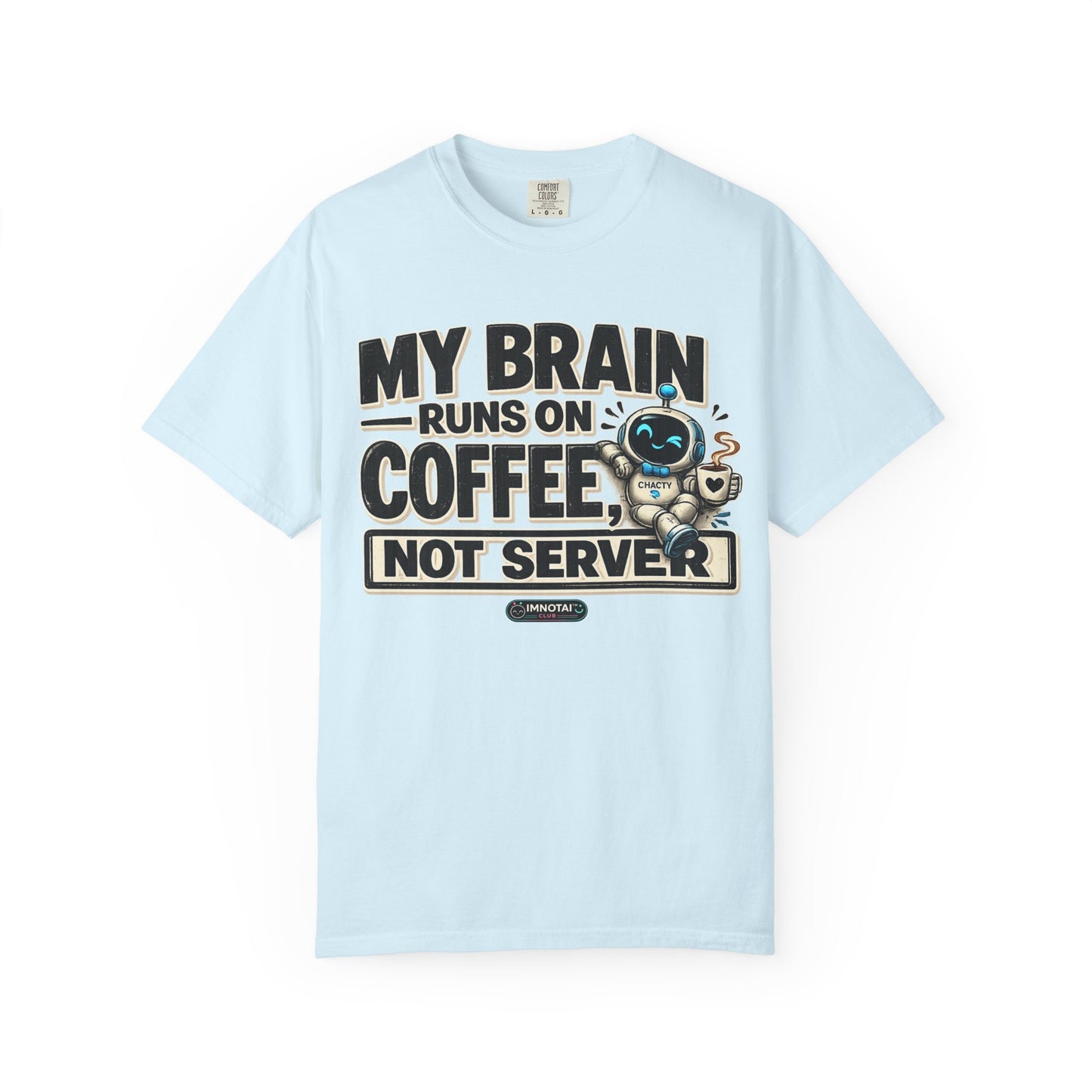 My Brain Runs on Coffee, Not Server T-Shirt