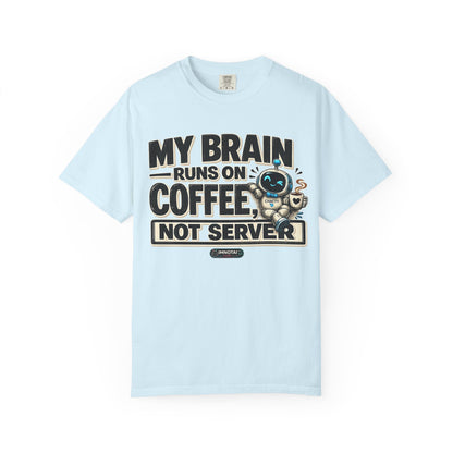 My Brain Runs on Coffee, Not Server T-Shirt