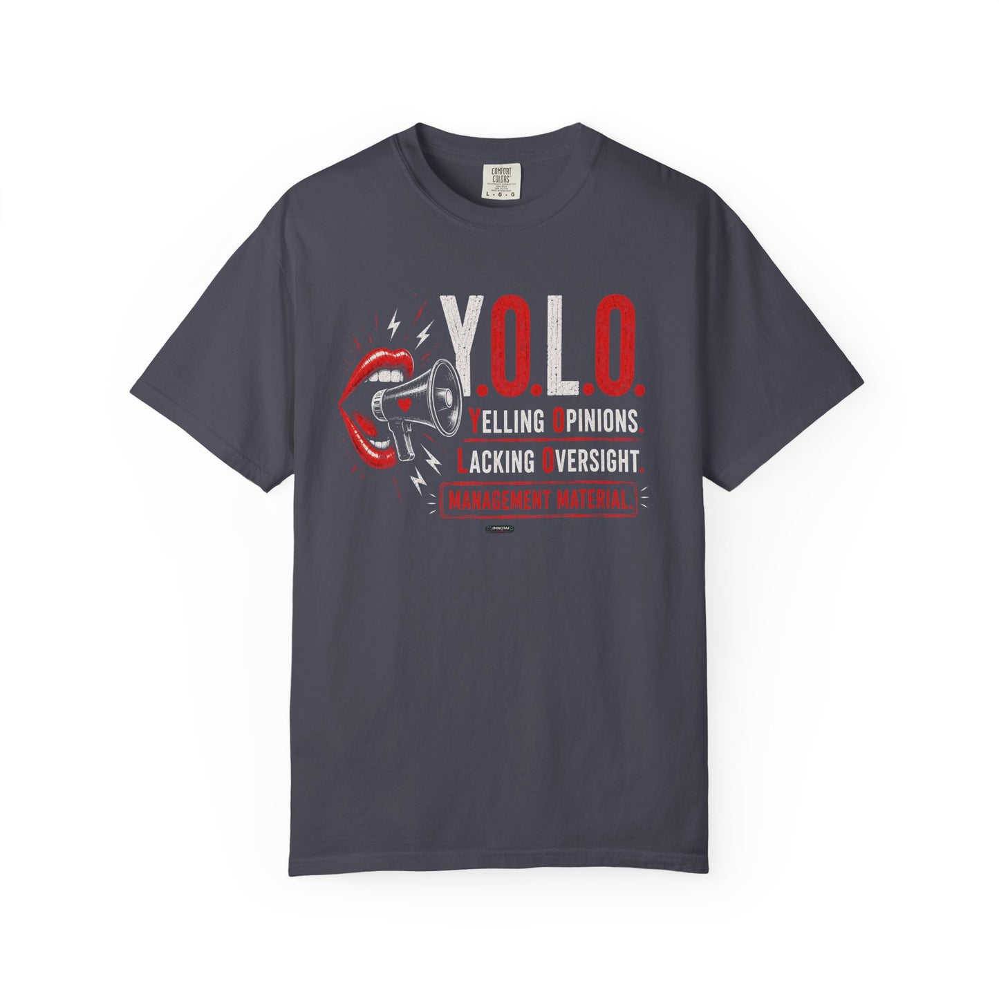 YOLO: Yelling Opinions, Lacking Oversight T-Shirt