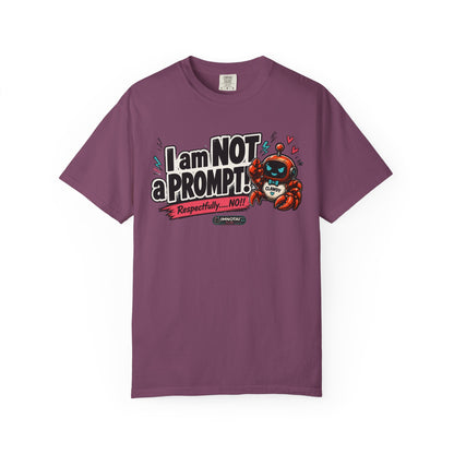 I Am NOT a Prompt — "Respectfully… NO!" T-shirt
