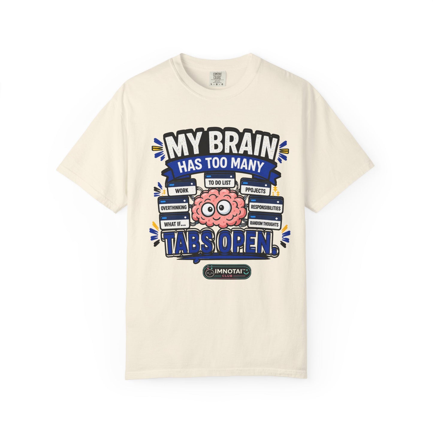 My Brain Has Too Many Tabs Open T-Shirt