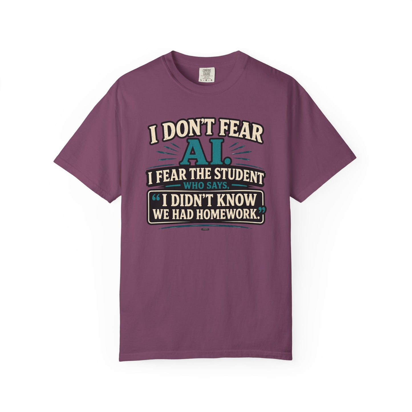 BTS: I Don't Fear AI. I fear Student Dont know we have a home work. - Graphic Tee (Teacher / Parent Humor)
