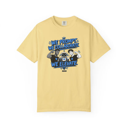 We Prompt, We Collaborate, We Elevate- AI Mens Team Building   Graphic Tee