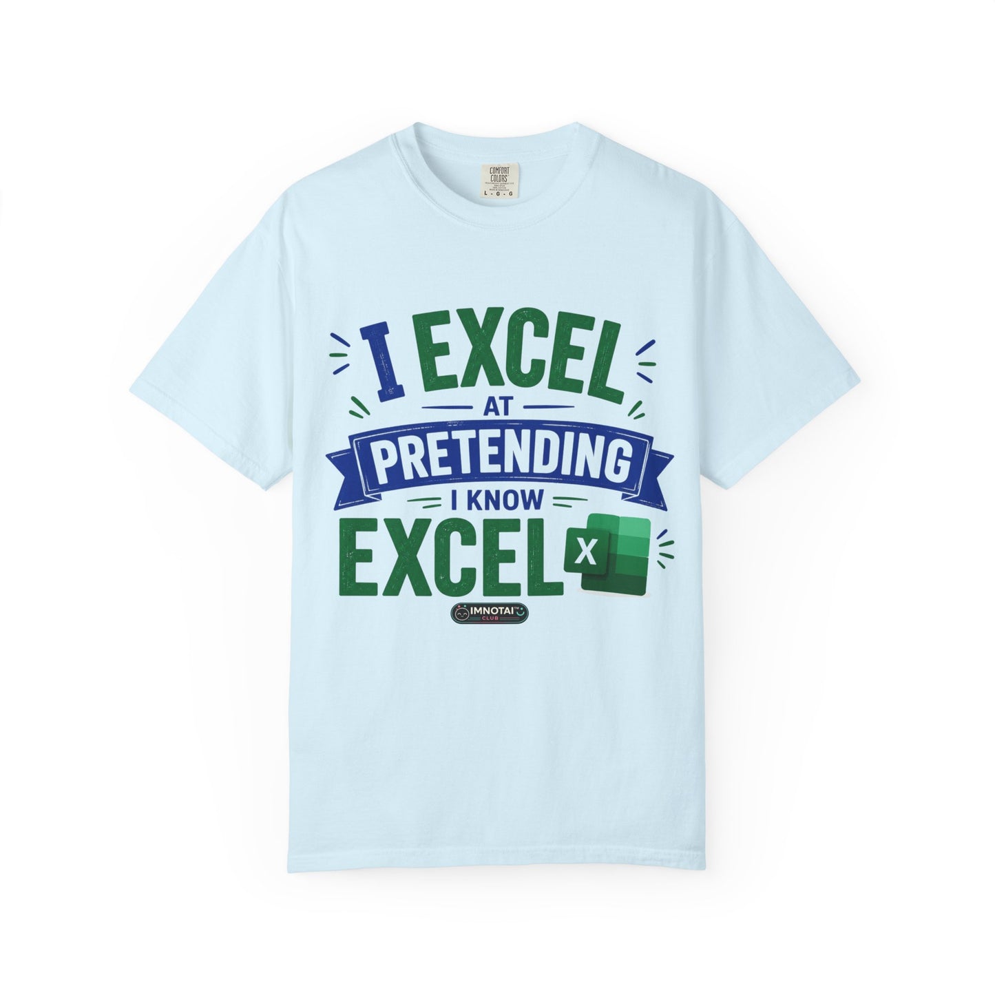 I Excel at Pretending I Know Excel  T-Shirt