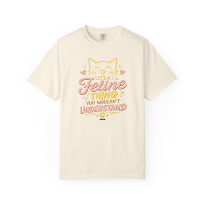 CAT Its A Feline Thing You Would'nt Understanding T-Shirt