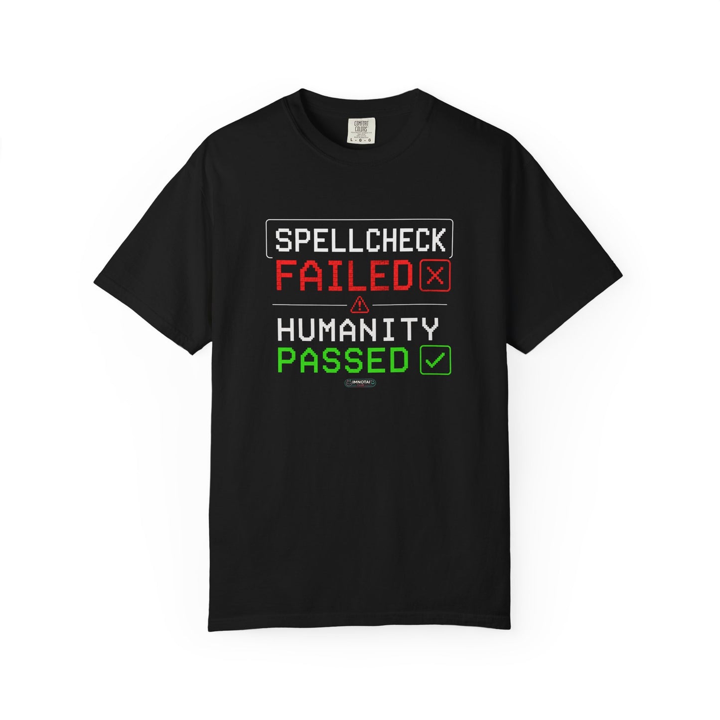 Failed Humanity Passed.  Funny Social Commentary Graphic T-Shirt