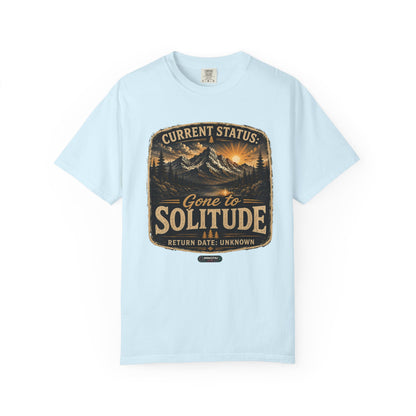 Mountain :Current Status- Gone to Solitude T-Shirt