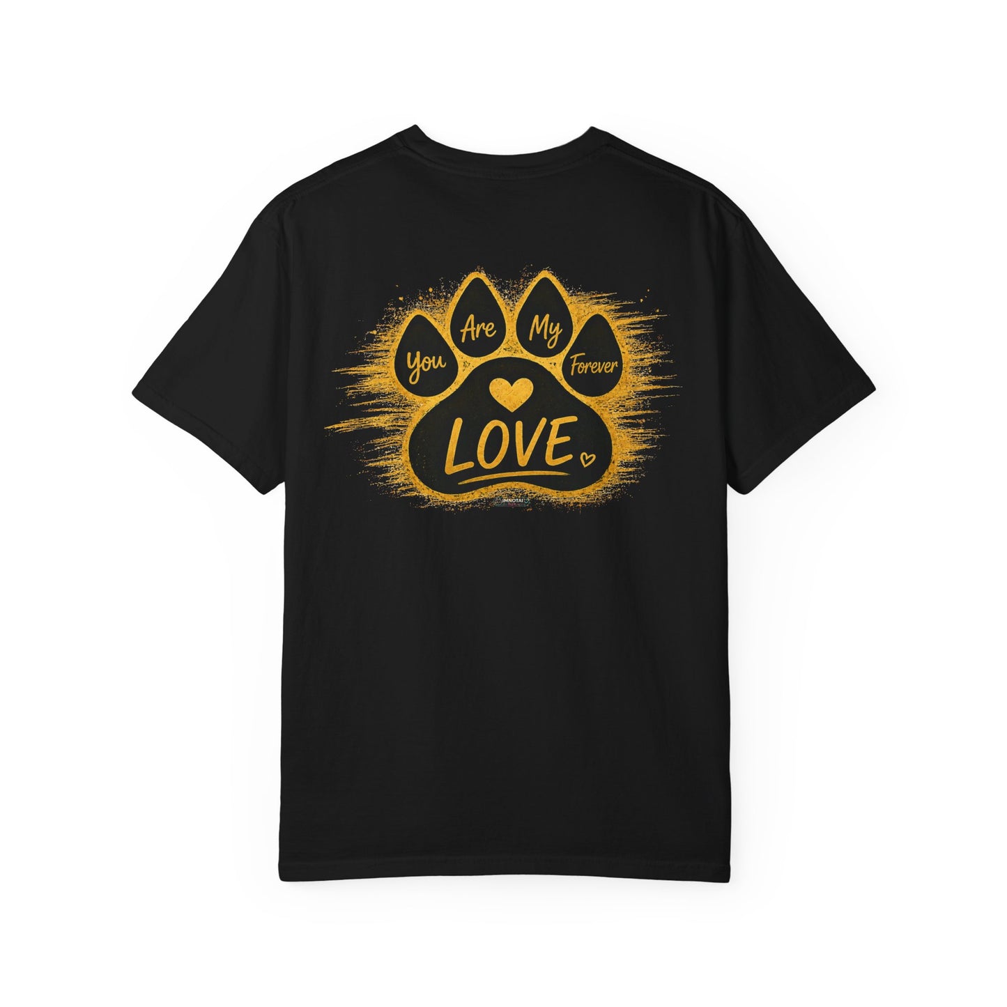 PAWS: You Are My Love Forever T-Shirt