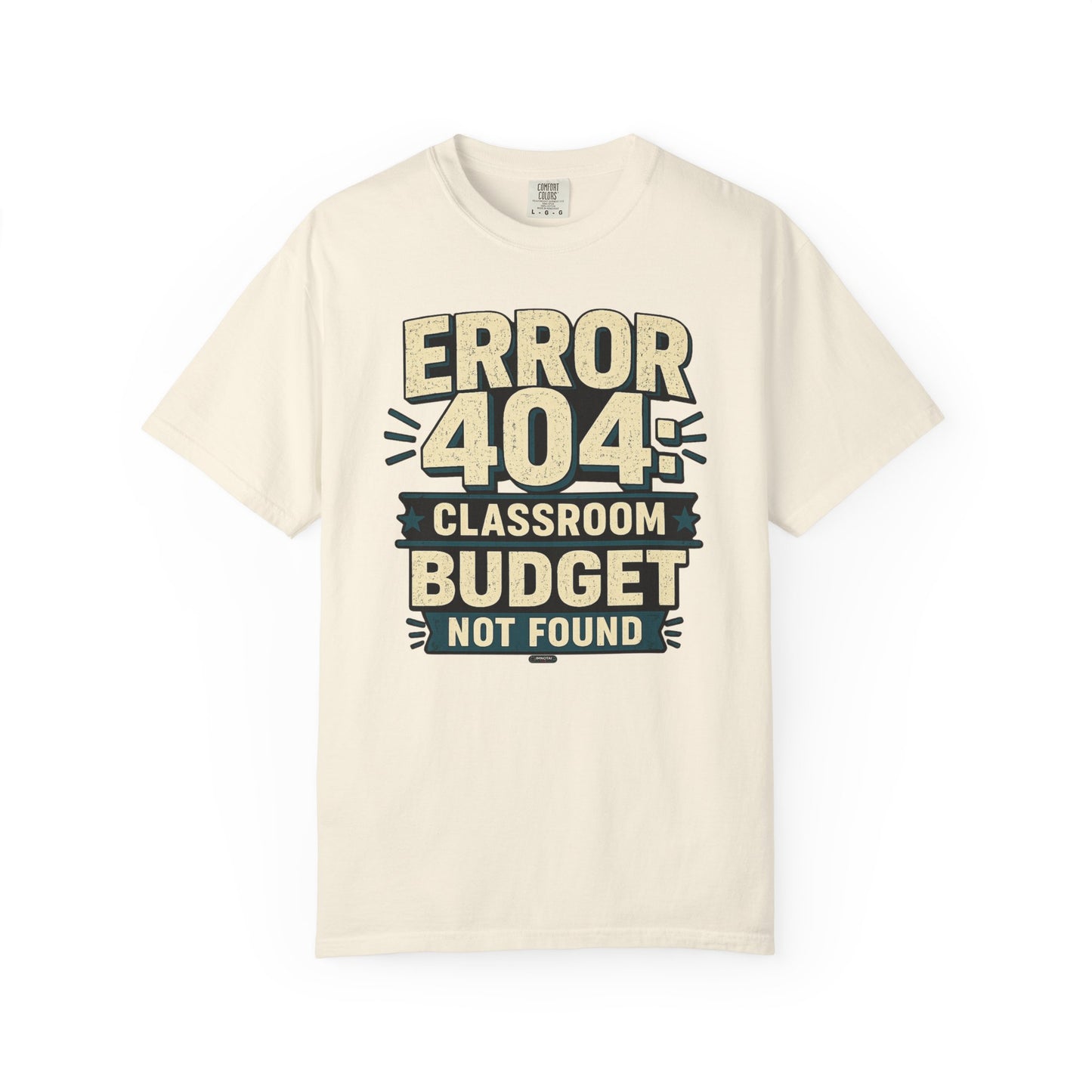 BTS: ERROR 404: Classroom Budget Not Found - Graphic Tee (Teacher / Parent Humor)