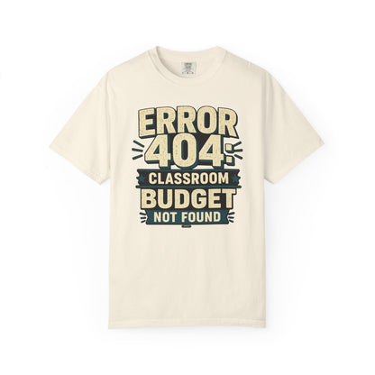 BTS: ERROR 404: Classroom Budget Not Found - Graphic Tee (Teacher / Parent Humor)
