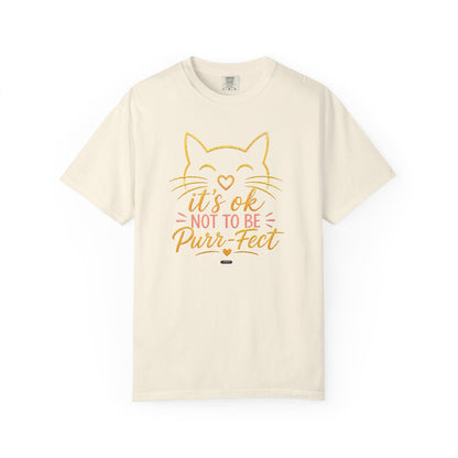 CAT: It's Ok Not To Be Purr-fect T-Shirt
