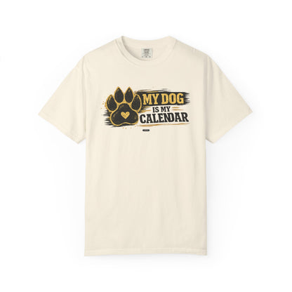 PAWS: My Dog Is My Calendar T-Shirt