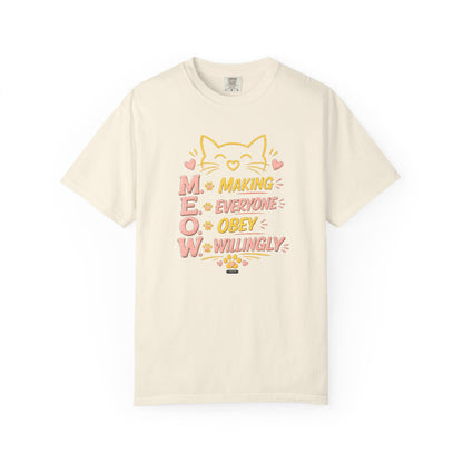 CAT "MEOW" Making Everyone Obey Willingly T-Shirt