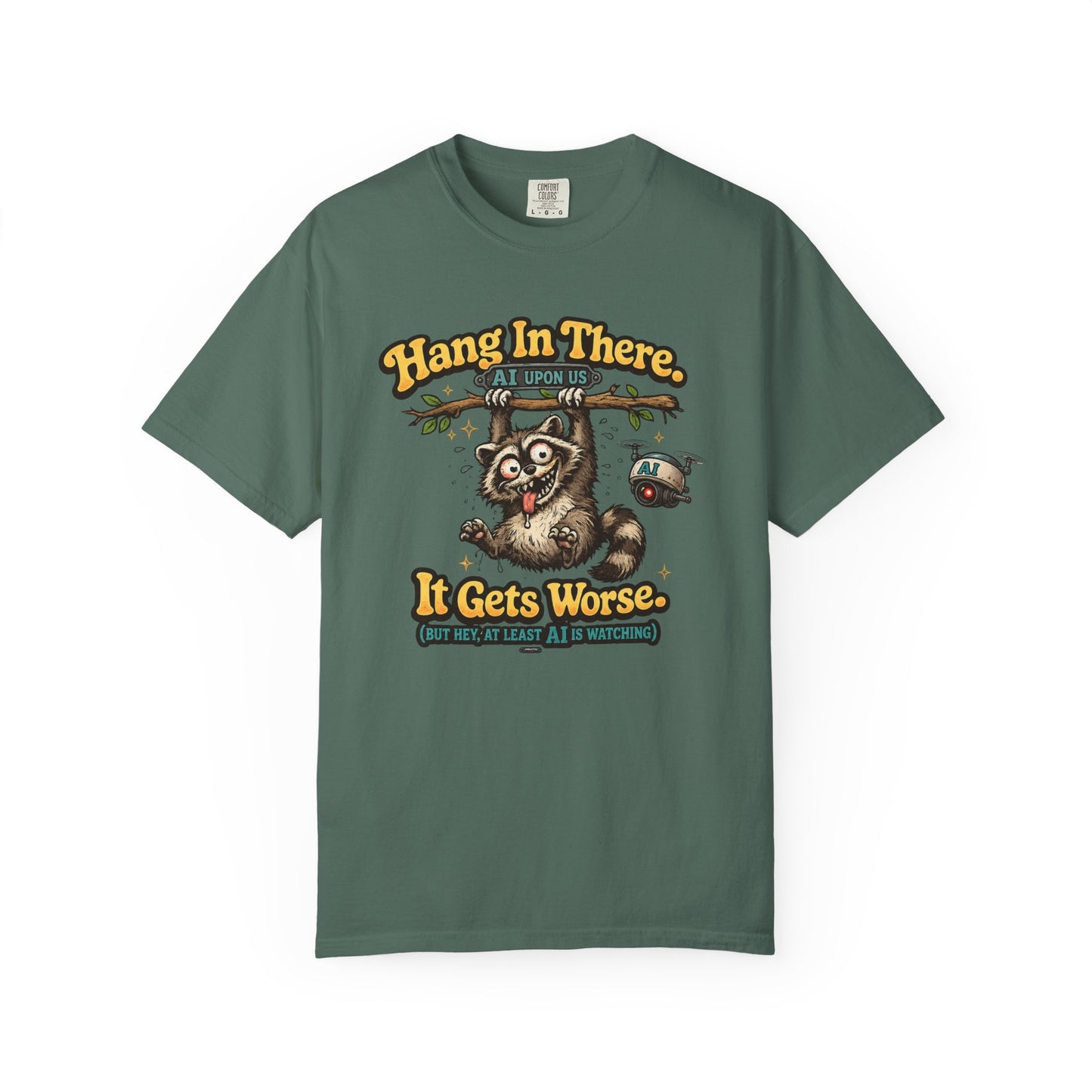 Hang In There It Gets Worse — Funny Raccoon Vintage Graphic Tee