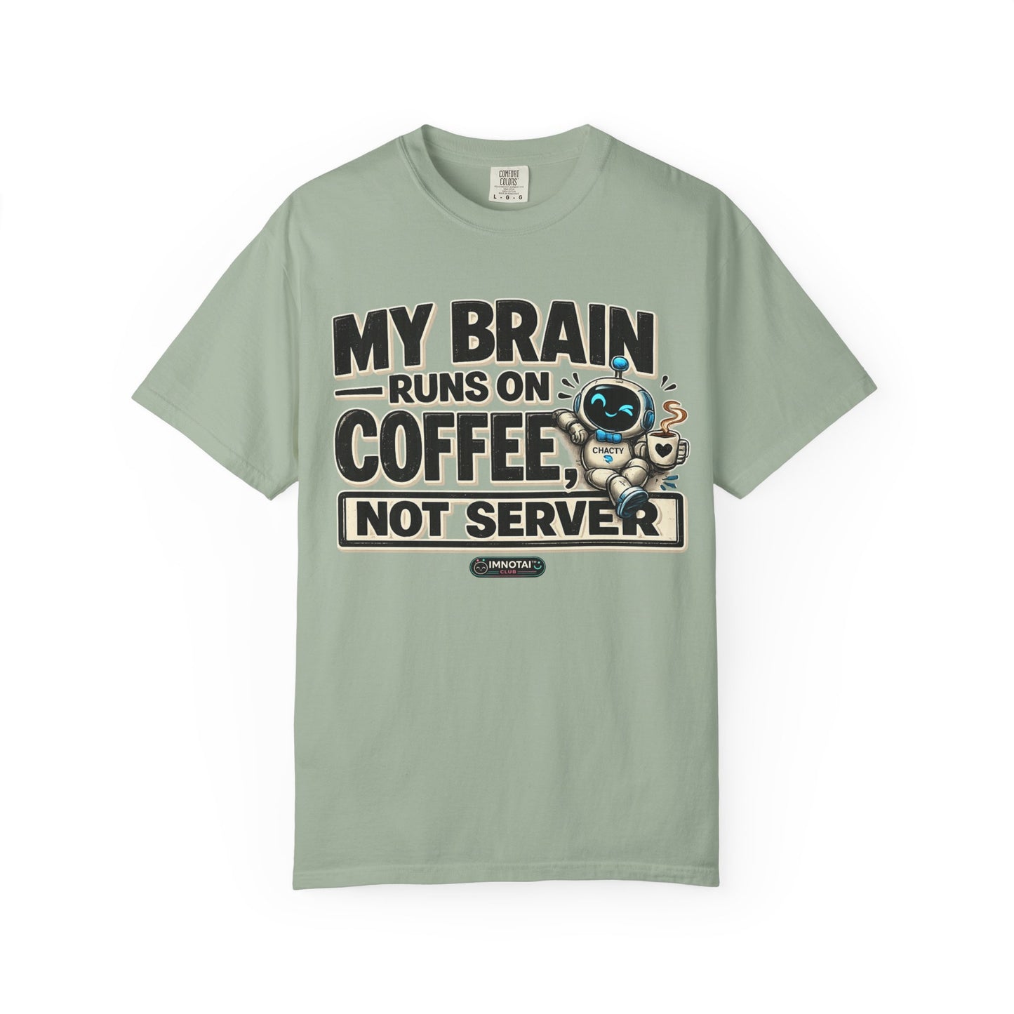 My Brain Runs on Coffee, Not Server T-Shirt