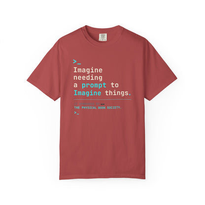 BOOKTee: Imagine needing a prompt to imagine things.” Literary AI Humor Tee