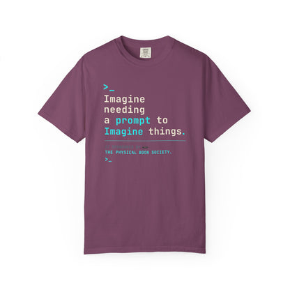 BOOKTee: Imagine needing a prompt to imagine things.” Literary AI Humor Tee