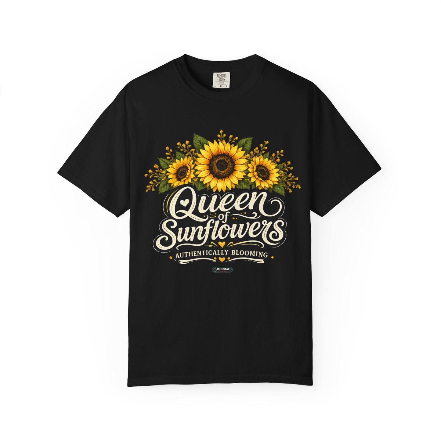 Queen of Sunflowers AUTHENTICALLY BLOOMING T-Shirt