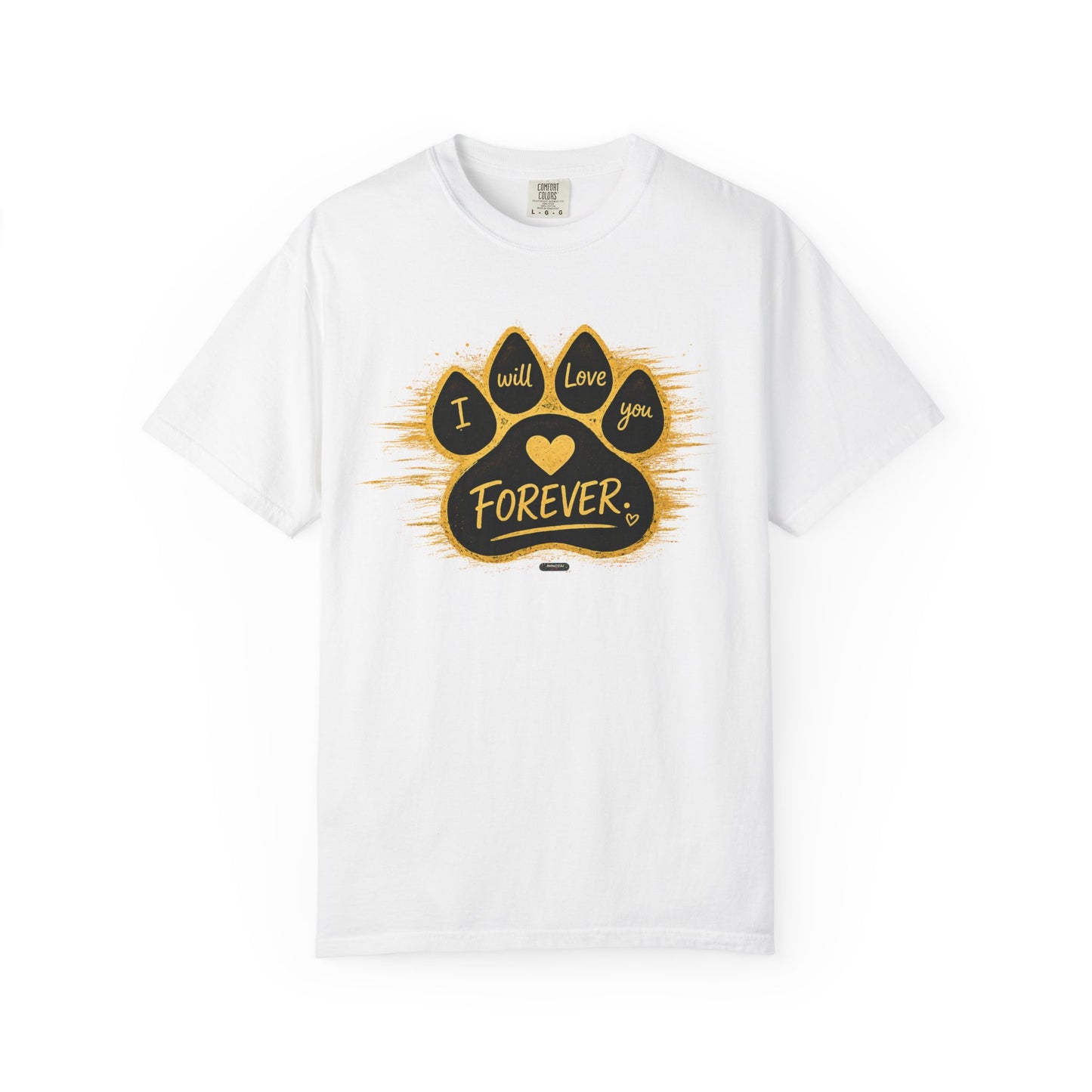 PAWS: I will Love You Forever T-Shirt