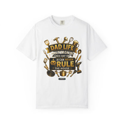 Dad Life "AI Can Never Rule the House" Funny Fatherhood T-shirt