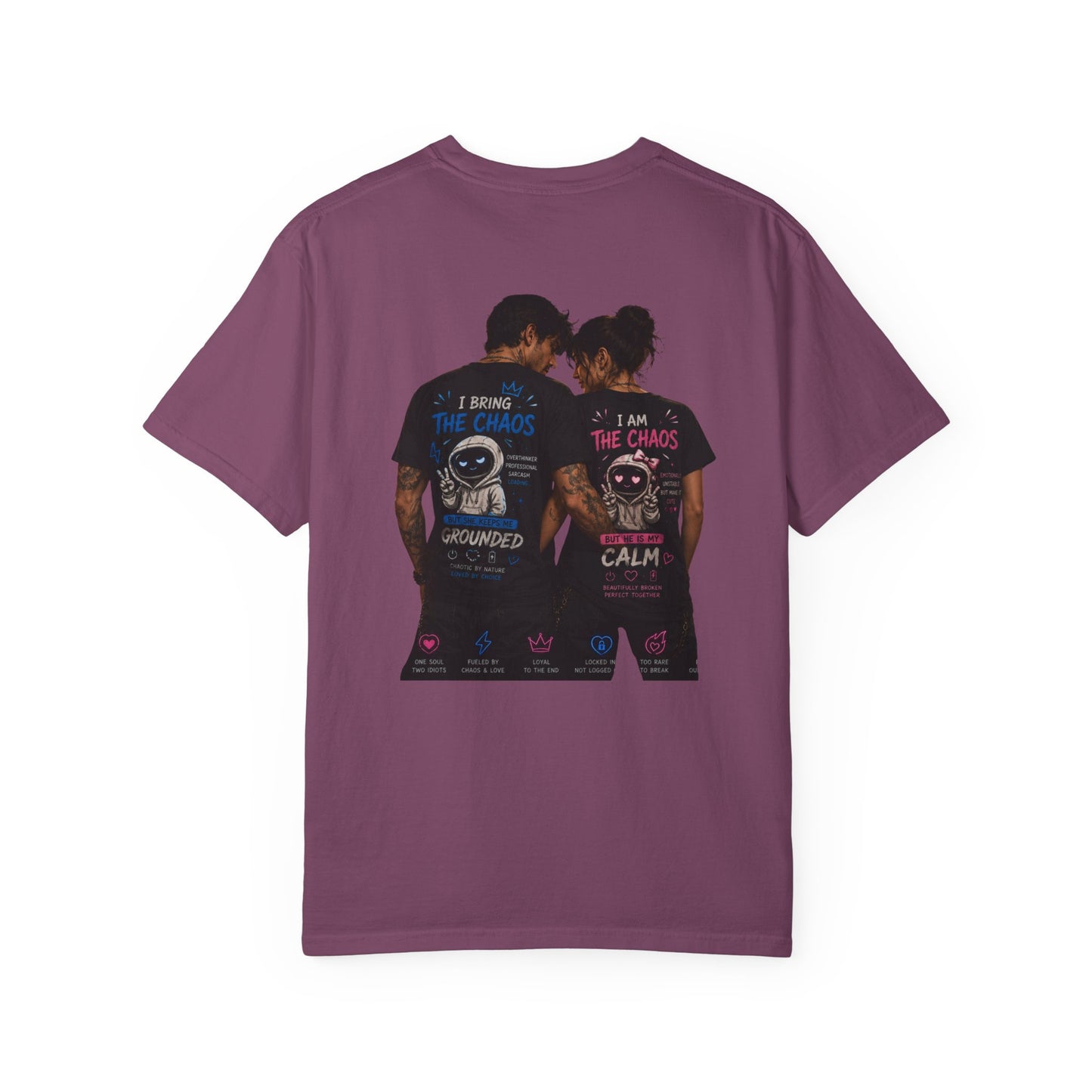 I Bring the Chaos / I Am the Calm T-Shirt