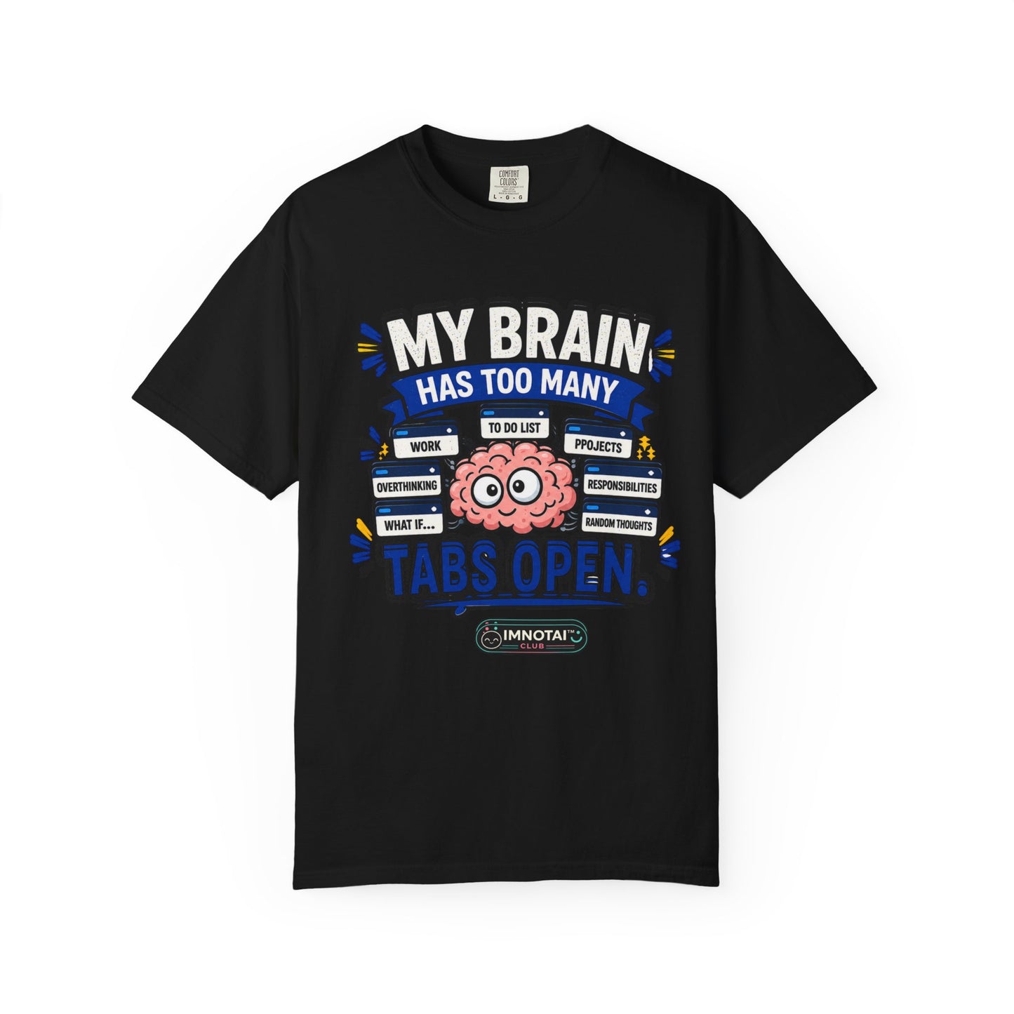 My Brain Has Too Many Tabs Open T-Shirt
