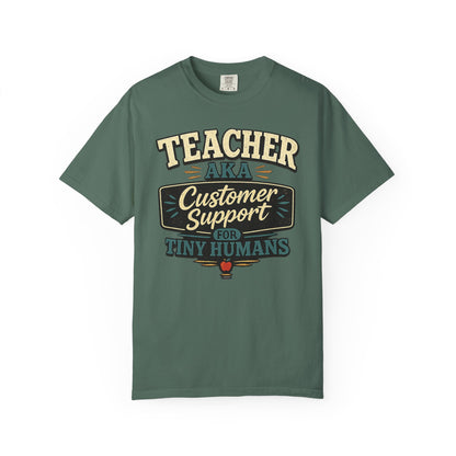 BTS: TEACHER AKA Customer Support For Tiny Humans- Graphic Tee (Teacher / Parent Humor)