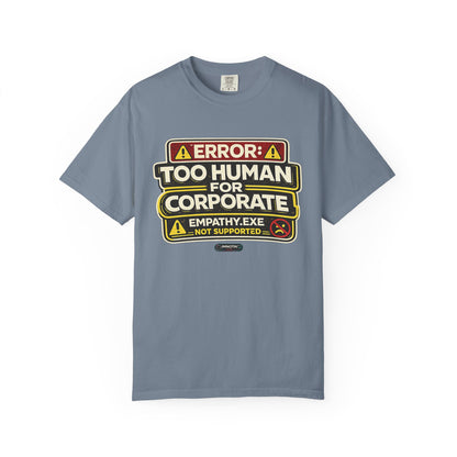 Error: Too Human for Corporate T-Shirt