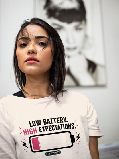 Low Battery, High Expectations T-Shirt