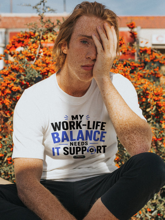 Work-Life Balance Needs IT Support T-Shirt