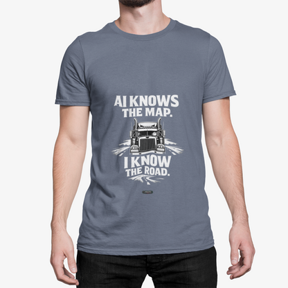 Truck Driver T-Shirt – “AI Knows the Map. I Know the Road.” Graphic Tee