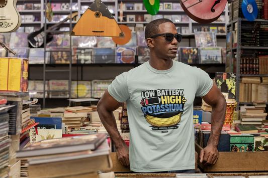Low Battery, High Potassium Banana T-Shirt